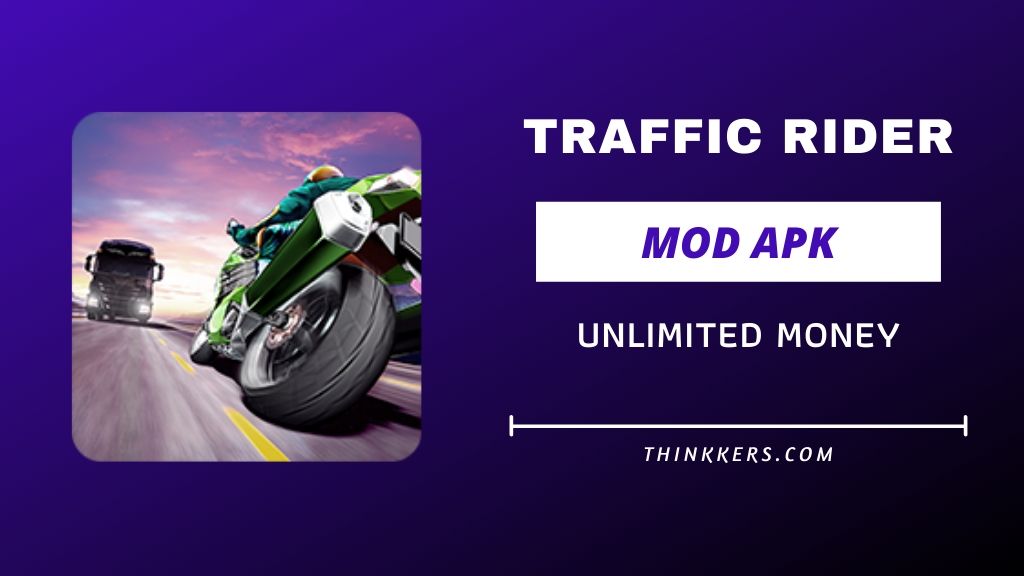 Traffic Rider Apk Mod Dinheiro Infinito Modificado em 2023