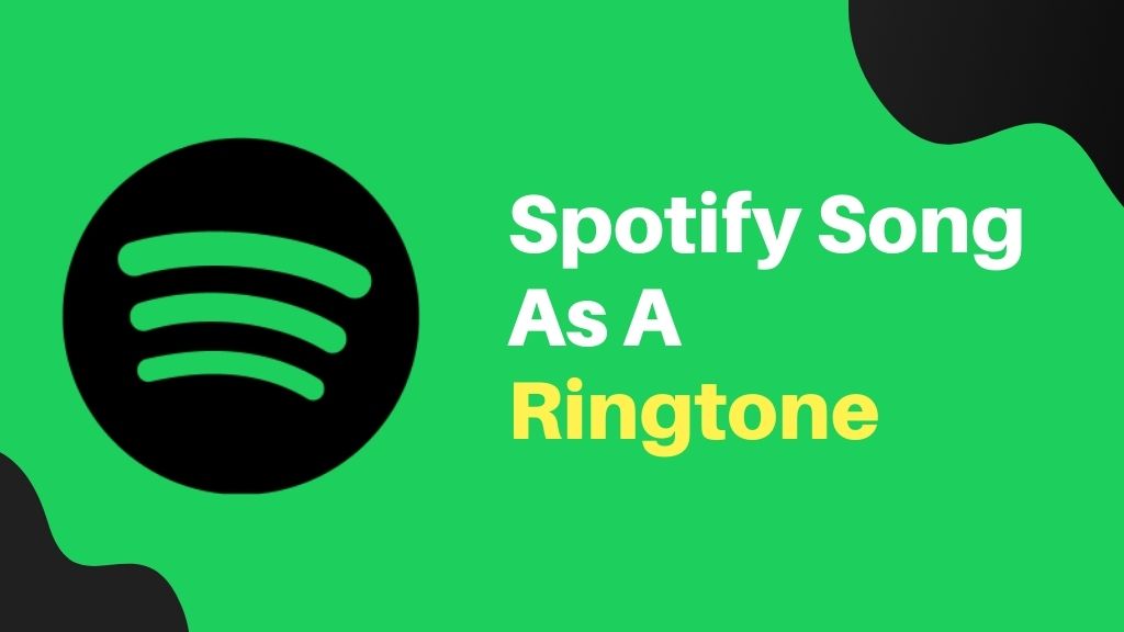 How To Set Spotify Songs As A Phone Ringtone (Ultimate Guide) 2022