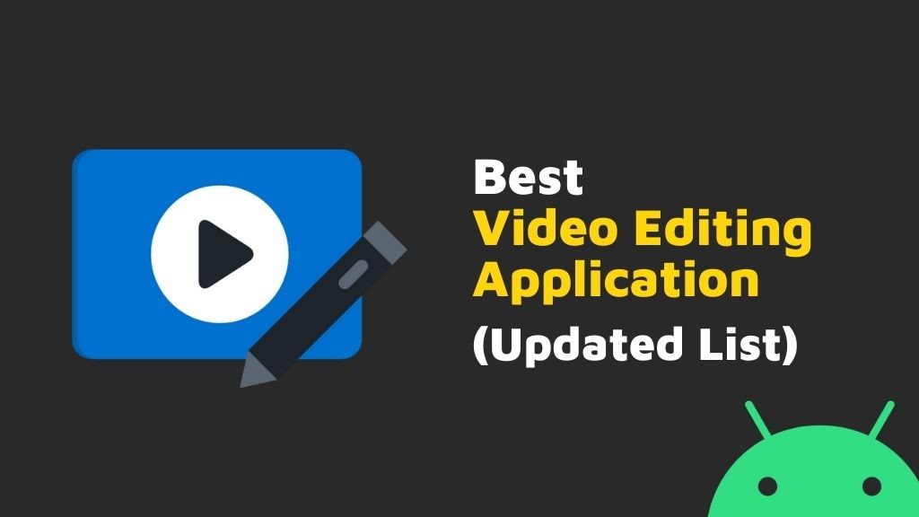 Top 5 Video Editing Application For Android (2022 Updated List)
